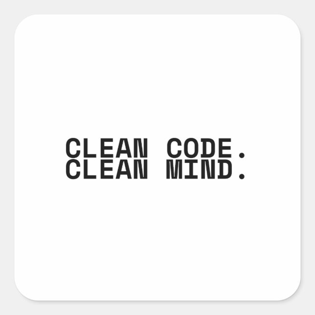 Clean Code Clean Mind Minimalist Technical  Quadratischer Aufkleber (Vorderseite)