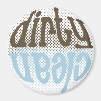 Clean Dirty Magnet 1