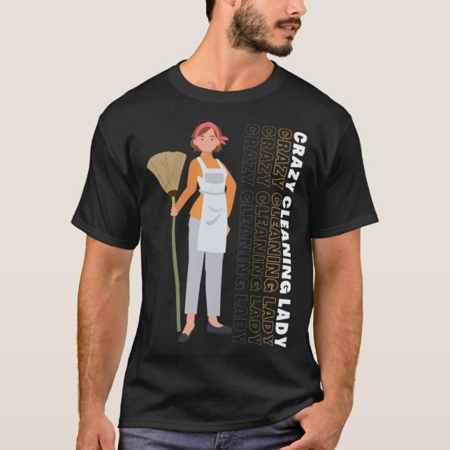 Cleaning Housekeeping  Crazy Cleaning Lady Houseke T-Shirt (Vorderseite)