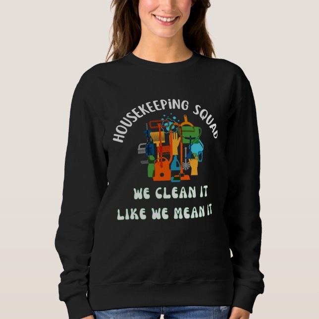 Cleaning Squad Housekeeper  Housekeeping Mom Sweatshirt (Vorderseite)