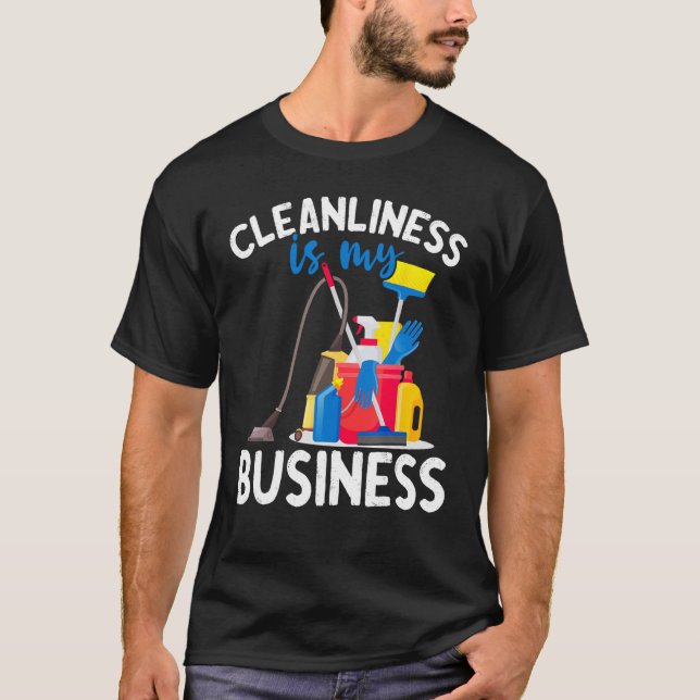 Cleanliness Is My Business  Housekeeping Cleaning  T-Shirt (Vorderseite)