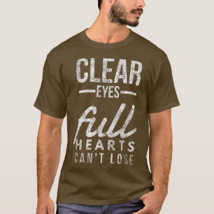 Clear Eyes Full Hearts Can’t Lose Weihnachten Te T-Shirt