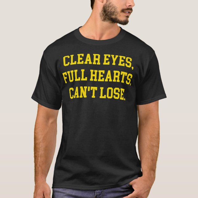 Clear Eyes Full Hearts Cant Lose T-Shirt (Vorderseite)