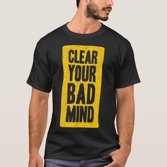 Clear your bad mind T-Shirt (Vorderseite)