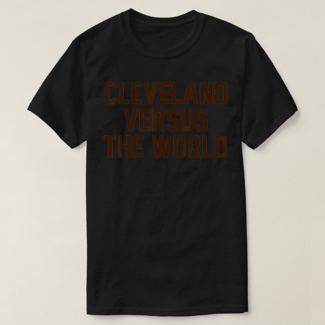 Cleveland gegen die Blockbriefe der Welt T-Shirt (Design vorne)