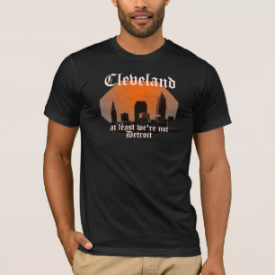 Cleveland: mindestens wir sind nicht Detroit T-Shirt