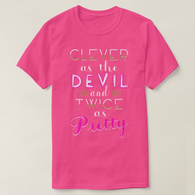 Clever as the devil and twice as pretty T-Shirt (Design vorne)