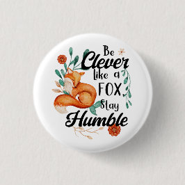 Clever like Fox, Humble, Wild Animal Floral Button
