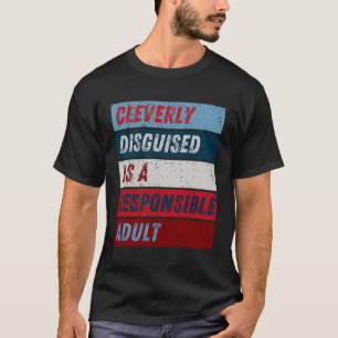 Clevere versteckt als verantwortungsbewusster Erwa T-Shirt