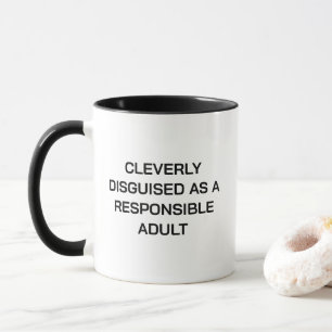 Cleverly getarnt als verantwortungsbewusster Erwac Tasse