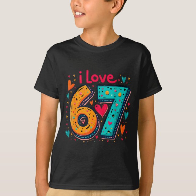 Clic 67 Meme Design Funny Meme I Love Six Seven  T-Shirt (Vorderseite)