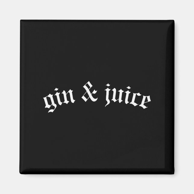 Clic Gothic Fo Shizzle Gin + Juice Shirt Gin And J Magnet (Vorne)