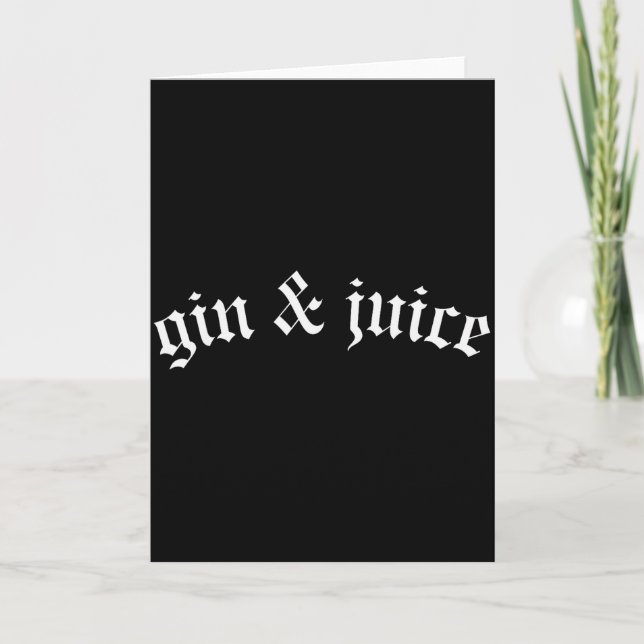 Clic Gothic Fo Shizzle Gin + Juice-Shirt Gin Und J Karte (Vorderseite)