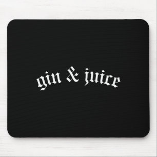 Clic Gothic Fo Shizzle Gin + Juice Shirt Gin Und J Mousepad