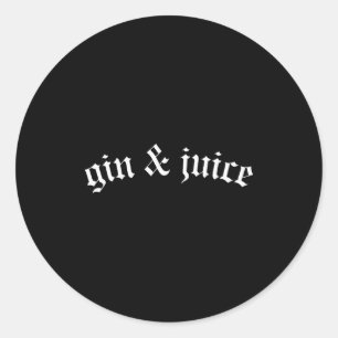 Clic Gothic Fo Shizzle Gin + Juice Shirt Gin Und J Runder Aufkleber