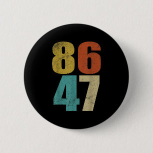 Clic Retro Vintage 80er Stil 86 47 Anti Trump Button