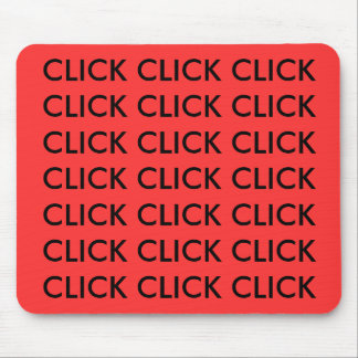 CLICK CLICK CLICK CLICK CLICK CLICK CLICK CLICK... MOUSEPAD