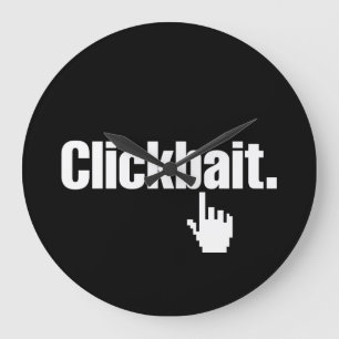Clickbait. Große Wanduhr
