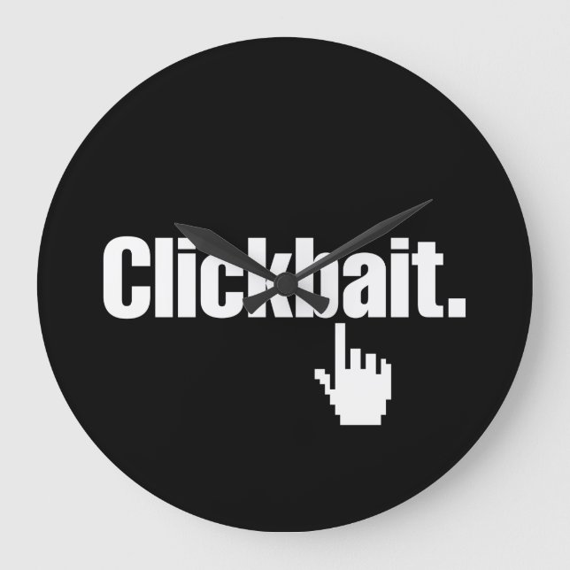 Clickbait. Große Wanduhr (Vorderseite)