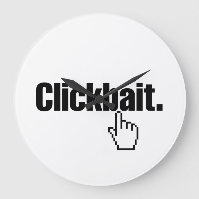 Clickbait. Große Wanduhr (Vorderseite)