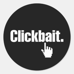 Clickbait. Runder Aufkleber