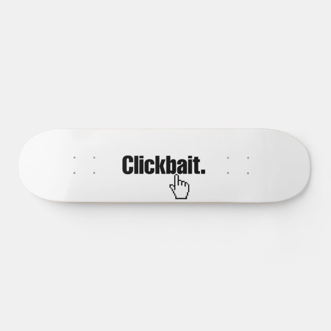 Clickbait. Skateboard (Horizontal)