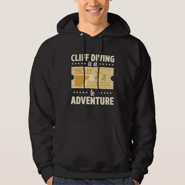 Cliff Diving Is A Ticket To Adventure Tombstoning  Hoodie (Vorderseite)