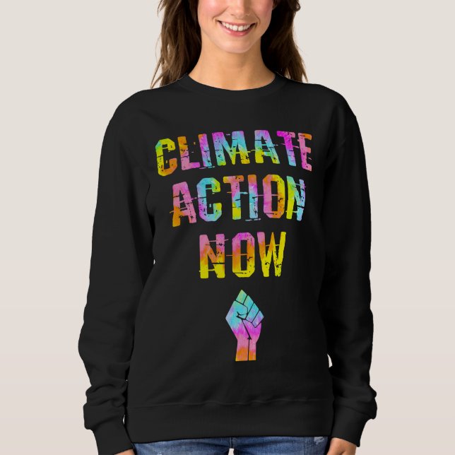 Climate action Fight global warming Tie dye Save t Sweatshirt (Vorderseite)