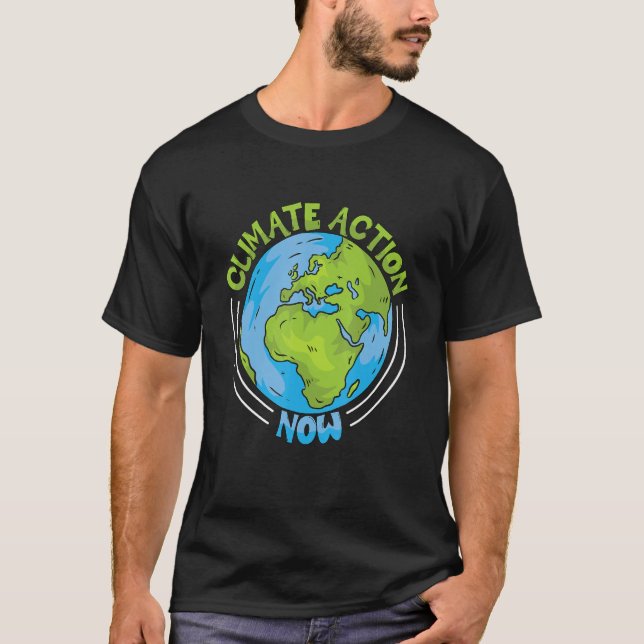 Climate Action Now Environment Protection Climate  T-Shirt (Vorderseite)