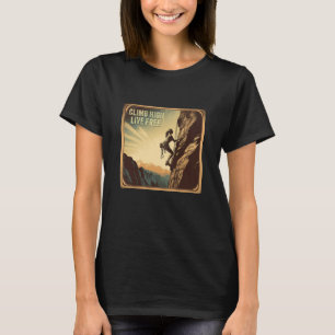 Climb High Live Free T - Shirt