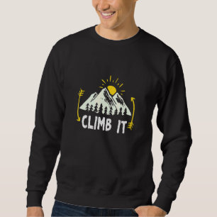 Climb it Rock Climbing Bergsteigen C Sweatshirt