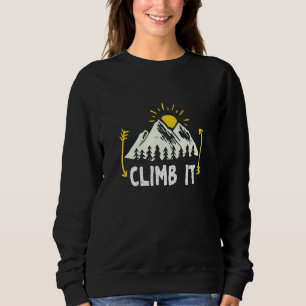 Climb it Rock Climbing Bergsteigen C Sweatshirt