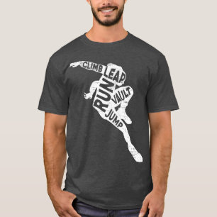 Climb Leap Run Vault Jump Parkourist Parkour T-Shirt