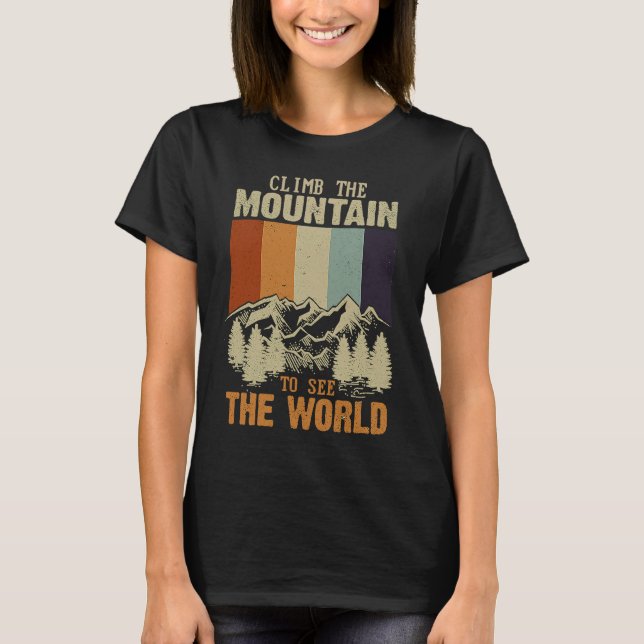 Climb The Mountain To See The World Men Women Vint T-Shirt (Vorderseite)
