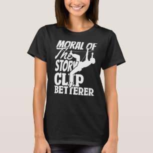 Climber Rock Climbing Clip Betterer Boulevardvorst T-Shirt