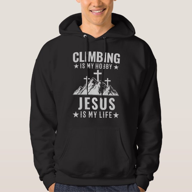 Climbing is my hobby Jesus who is my life camping Hoodie (Vorderseite)