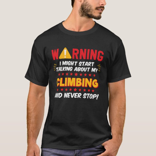 Climbing Rock Mountain Climber Joke Graphic T-Shirt (Vorderseite)
