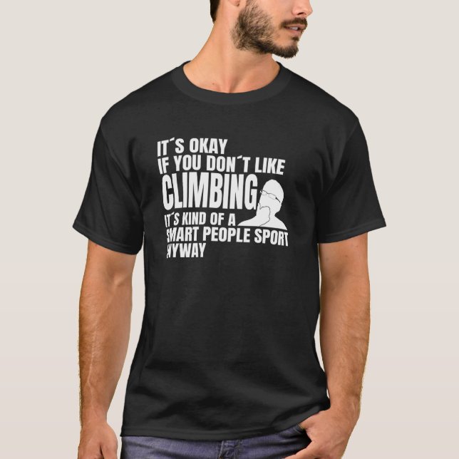 Climbing slogan Climbing is for smart people climb T-Shirt (Vorderseite)