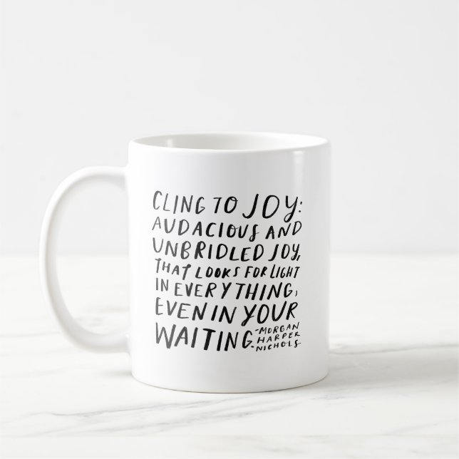 "Cling to joy" - Tasse für Kaffee (Links)