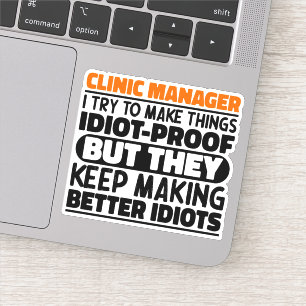 Clinic Manager Ich versuche, Dinge lustige Zitate  Aufkleber