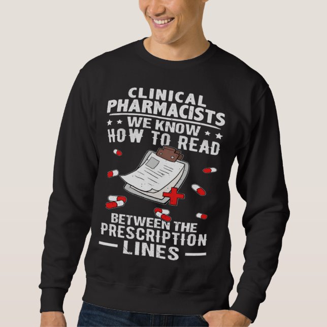 Clinical Pharmacists Read Between The Prescription Sweatshirt (Vorderseite)