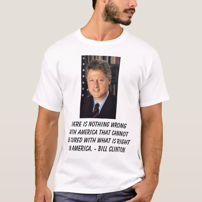 Clinton, Bill, gibt es nichts falsch mit Amer… T-Shirt (Vorderseite)