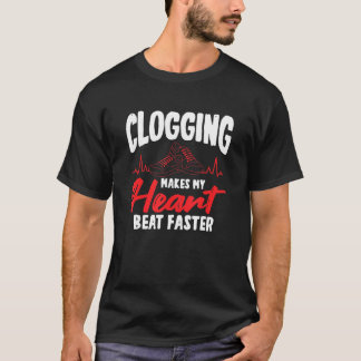Clogging macht meinen Herzschlag schneller T-Shirt