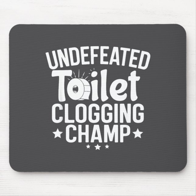 Clogging Undefeated Toilet Champion Mousepad (Vorne)