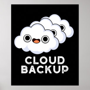 Cloud Backup Funny Computer Weather Puder Dunkle B Poster
