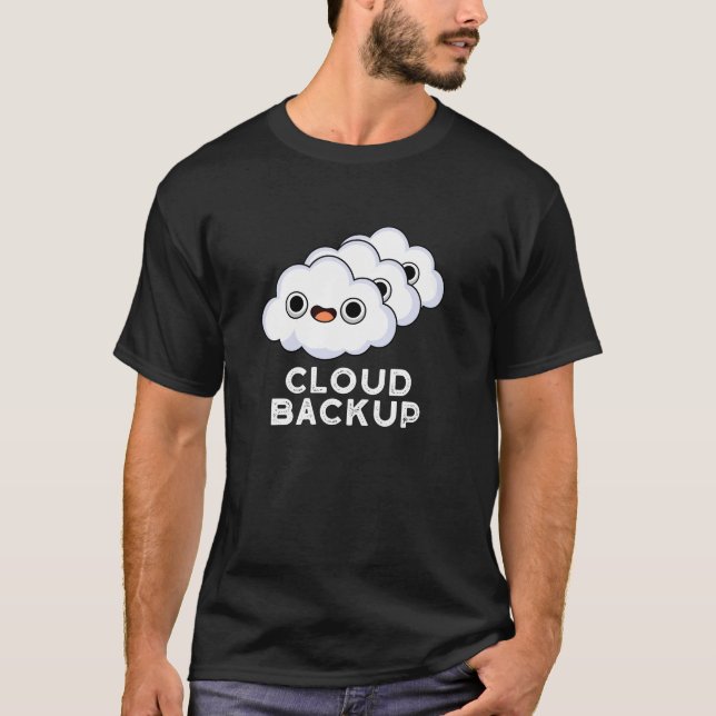 Cloud Backup Funny Computer Weather Puder Dunkle B T-Shirt (Vorderseite)