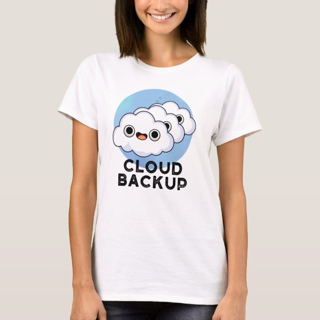 Cloud Backup Funny Computer Weather Puff T-Shirt (Vorderseite)