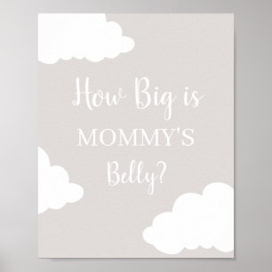 Cloud How Big is Mommy's Bauch-Zeichen Poster