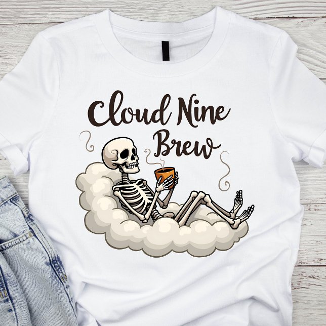 Cloud Nine Brew Skeleton T - Shirt (Von Creator hochgeladen)