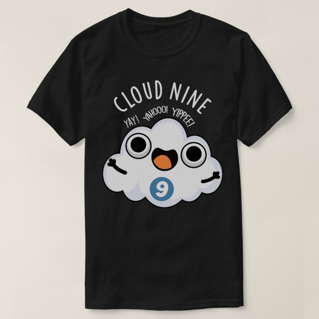 Cloud Nine Lustiger Wetter-Wortwitz T-Shirt (Design vorne)